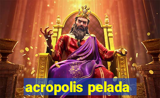 acropolis pelada
